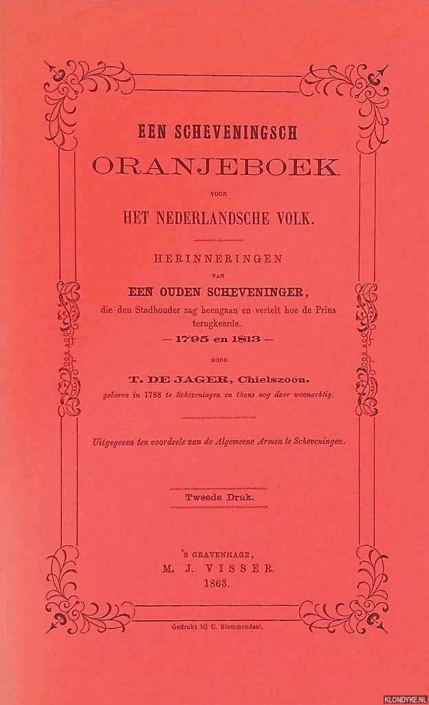 Jager, T. de - Een Scheveningsch Oranjeboek voor het Nederlandsche volk: herinneringen van een ouden Scheveninger, die den Stadhouder zag heengaan en vertelt hoe de Prins terugkeerde - 1795 en 1813-