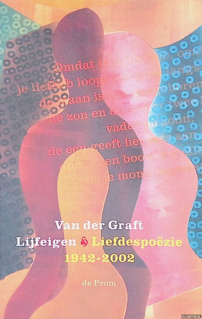 Graft, Guillaume van der - Lijfeigen: liefdesgedichten 1942-2002