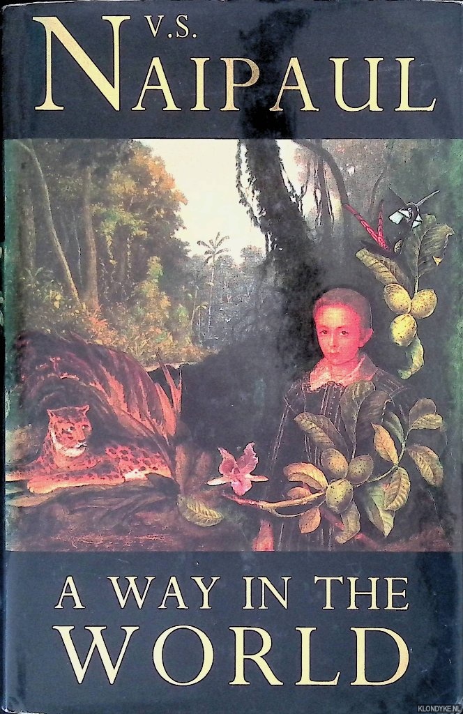 Naipaul, V.S. - A Way in the World