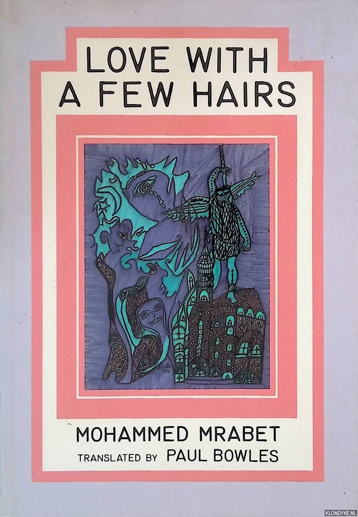 Mrabet, Mohammed - Love With a Few Hairs