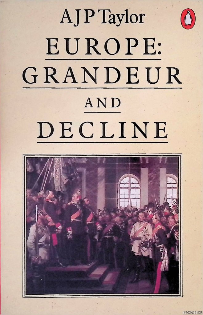 Taylor, A.J.P. - Europe: Grandeur and Decline