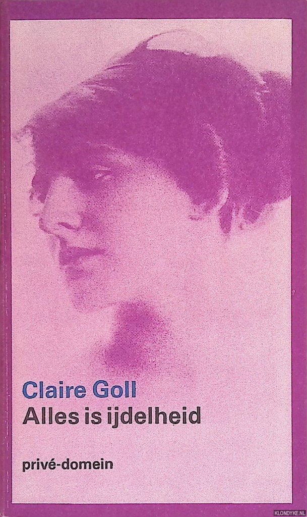 Goll, Claire - Alles is ijdelheid