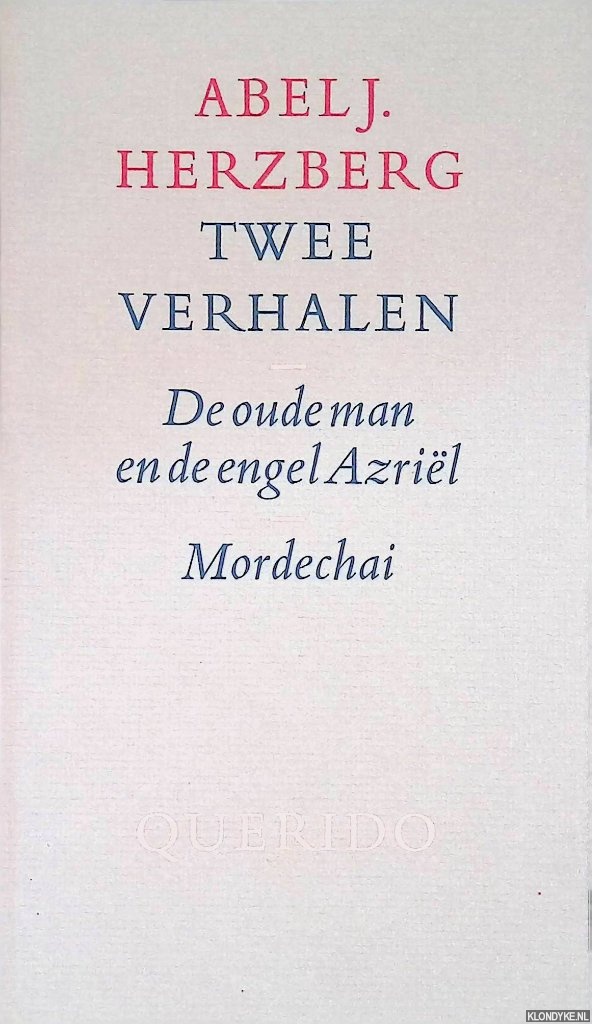 Herzberg, Abel J. - Twee verhalen: De oude man en de engel Azril; Mordechai