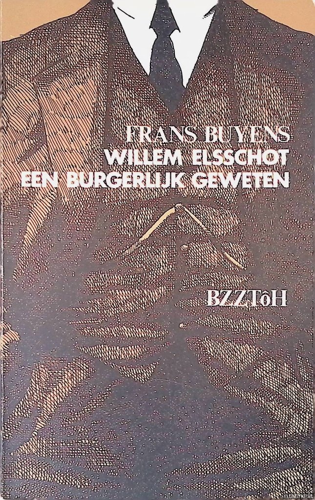 Buyens, Frans - Willem Elsschot, een burgerlijk geweten
