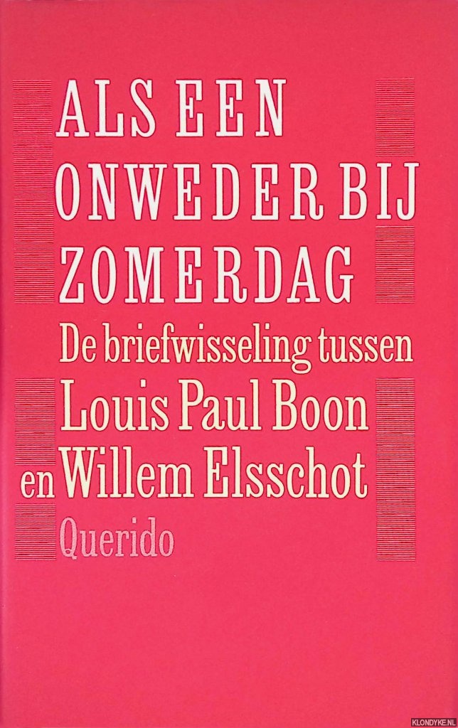 Jos Muyres & Vic van de Reijt (bezorgd door) - Als een onweder bij zomerdag: de briefwisseling tussen Louis Paul Boon en Willem Elsschot
