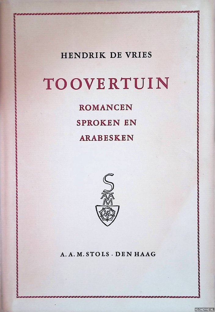 Vries, Hendrik de - Toovertuin: romancen, sproken en arabesken