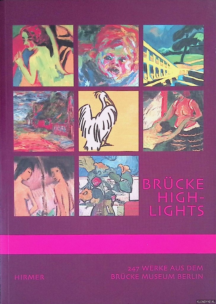 Moeller, Magdalena M. - Brucke Highlights: 247 Werke aus dem Brcke Museum Berlin