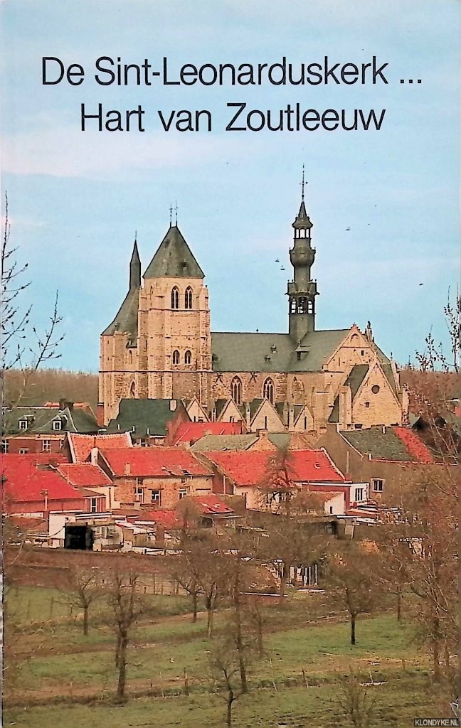 Vandeput, E. - De Sint-Leonarduskerk . . . Hart van Zeeleeuw