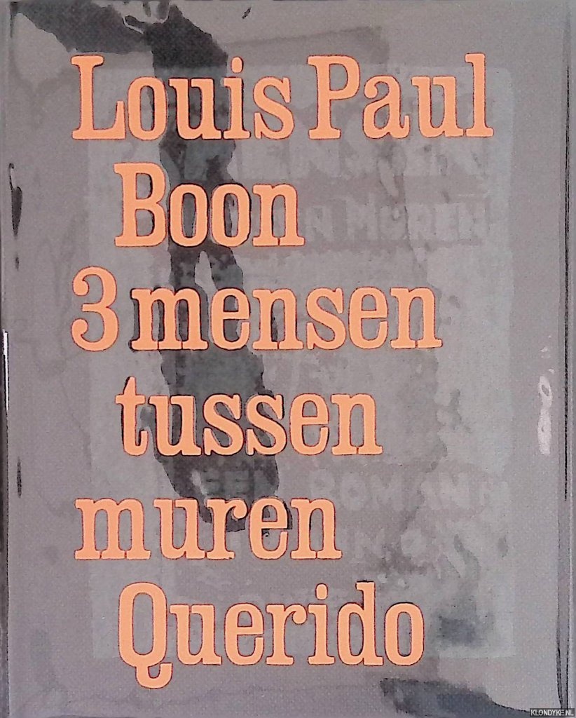 Boon, Louis Paul - 3 mensen tussen muren