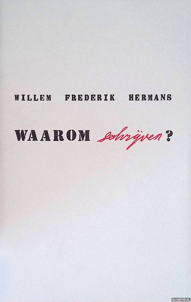Hermans, Willem Frederik - Waarom schrijven?