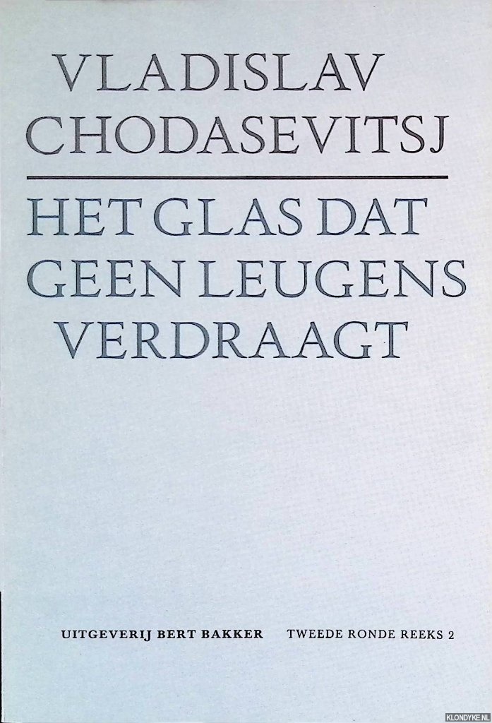 Chodasevitsj, Vladislav - Het glas dat geen leugens verdraagt