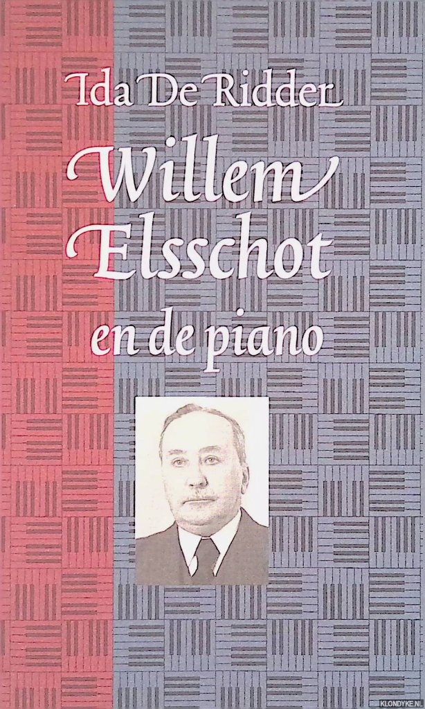 Ridder, Ida De - Willem Elsschot en de piano