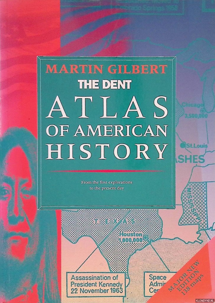 Gilbert, Martin - The Dent Atlas of American History