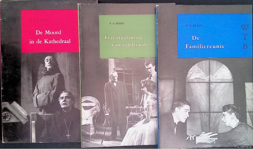 Eliot, T.S. - De familierenie; Een staatsman van verdienste; De Moord in de Kathedraal (3 delen)