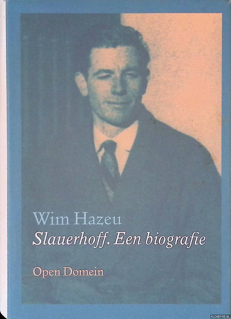 Hazeu, Wim - Slauerhoff: een biografie