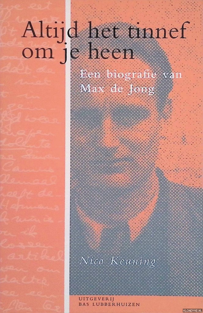 Keuning, Nico - Altijd het tinnef om je heen: een biografie van Max de Jong