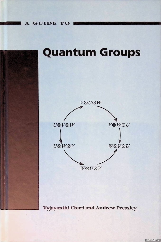 Chari, Vyjayanthi & Andrew Pressley - A Guide to Quantum Groups