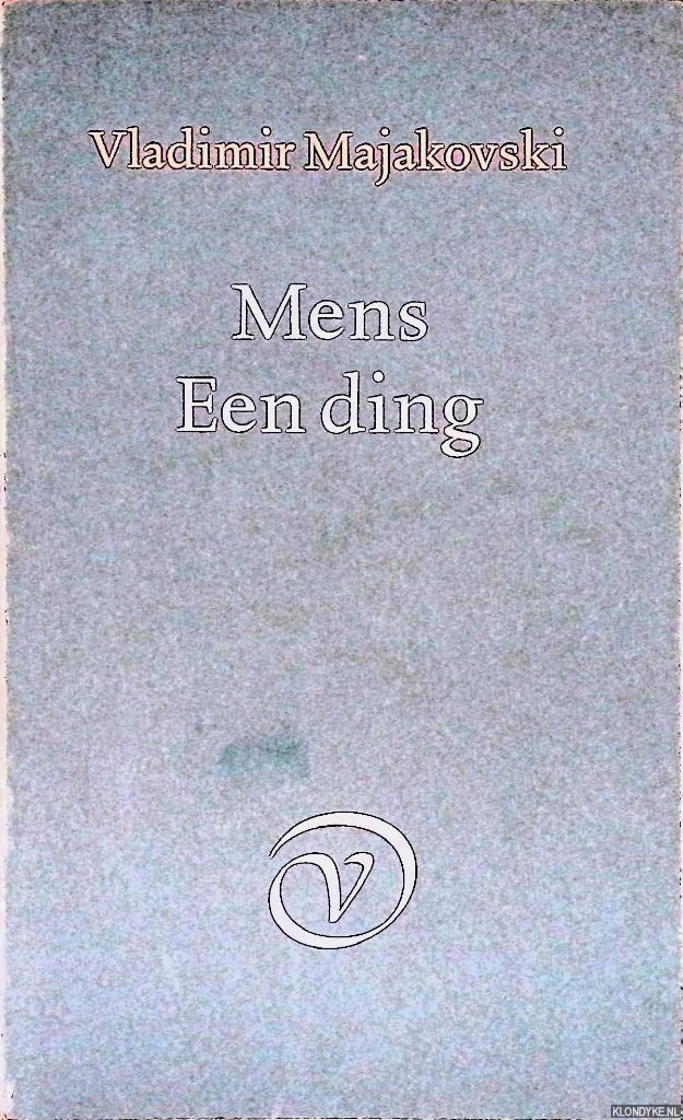 Majakovski, Vladimir - Mens: een ding