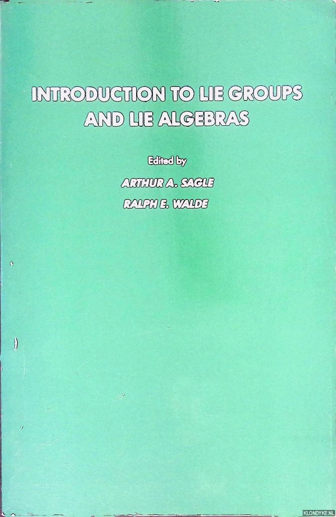 Sagle, Arthur A & Ralph E. Walde - Introduction to Lie Groups and Lie Algebra,