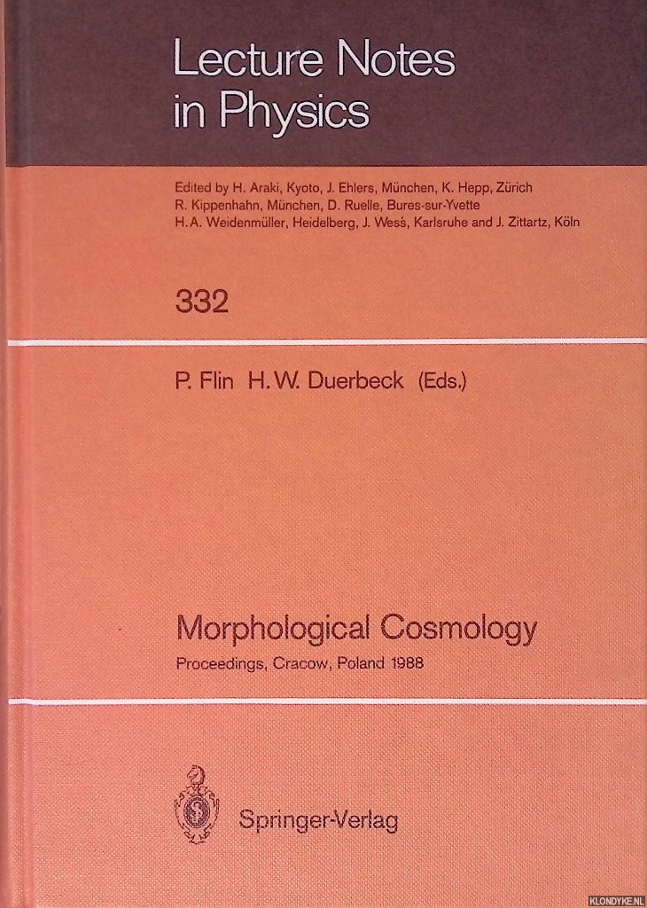 Flin, Piotr & H.W. Duerbeck (editors) - Morphological Cosmology: Proceedings of the XIth Cracow Cosmological School Held in Cracow, Poland, August 22-31, 1988