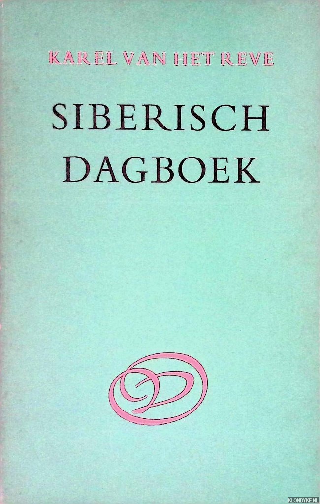 Reve, Karel van het - Siberisch dagboek