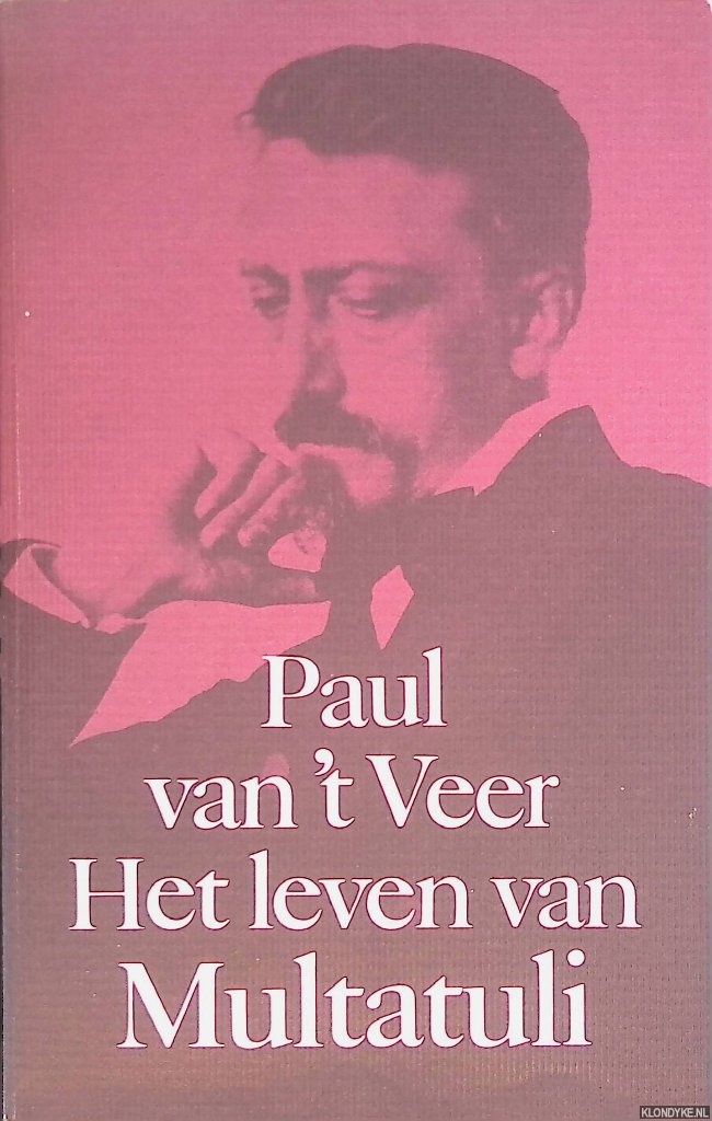Veer, Paul van 't - Het leven van Multatuli