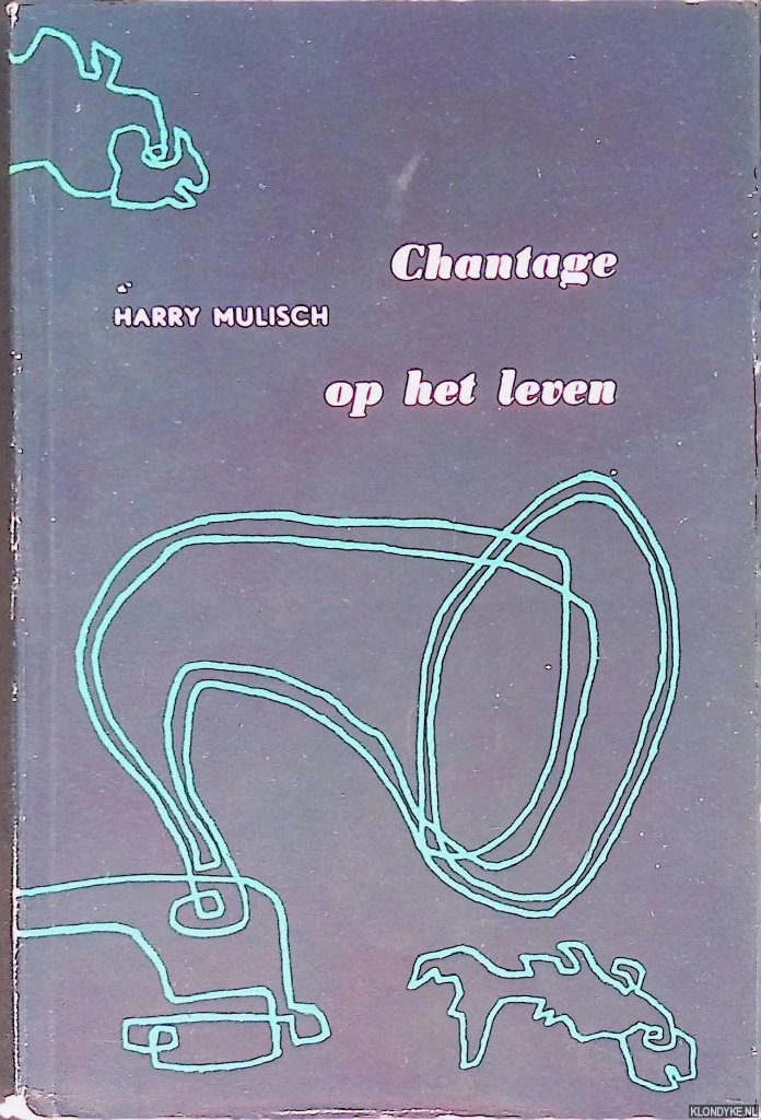 Mulisch, Harry - Chantage op het leven