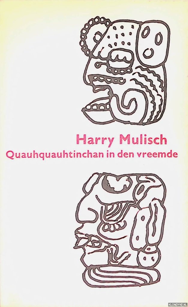Mulisch, Harry - Quauhquauhtinchan in den vreemde: een sprookje