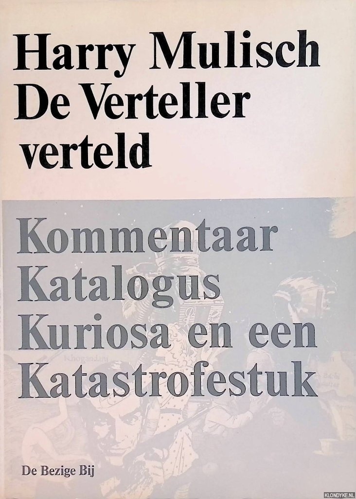 Mulisch, Harry - De verteller verteld: Kommentaar Katalogus Kuriosa en een Katastrofestuk