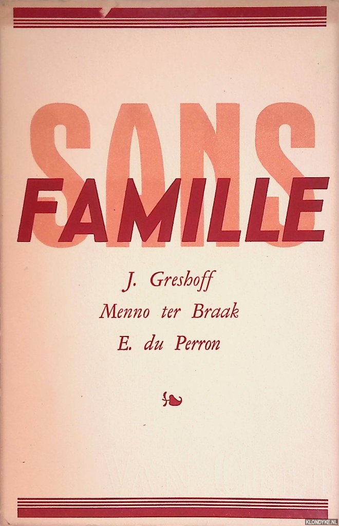 Greshoff, J. & Menno ter Braak & E. du Perron - Sans famille: drie brieven over een hedendaadsch vraagstuk