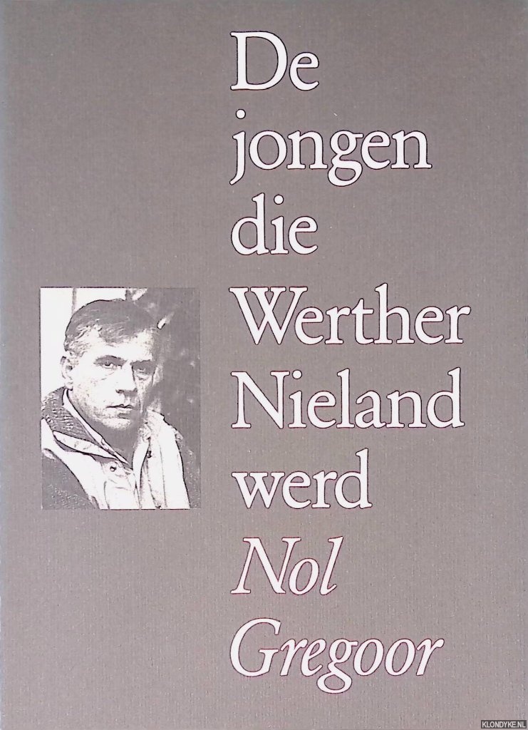 Gregoor, Nol - De jongen die Werther Nieland werd