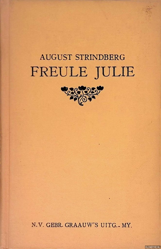 Strindberg, August - Freule Julie: een naturalistisch treurspel