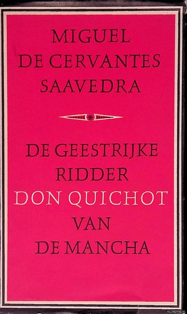 Cervantes, Miguel de Saavedra - Don Quichot: de geestrijke ridder Don Quichot van de Mancha