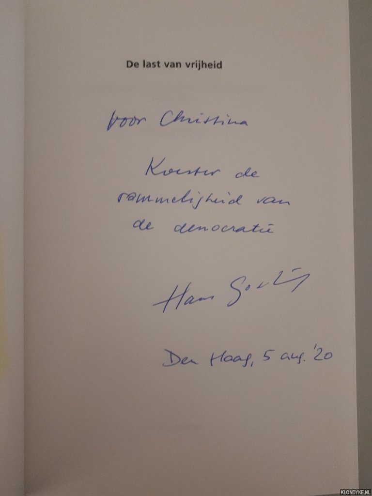 Goslinga, Hans - De last van d evrijheid: de rumoerige jaren in de Nederlandse politiek 1994-2020 *GESIGNEERD*