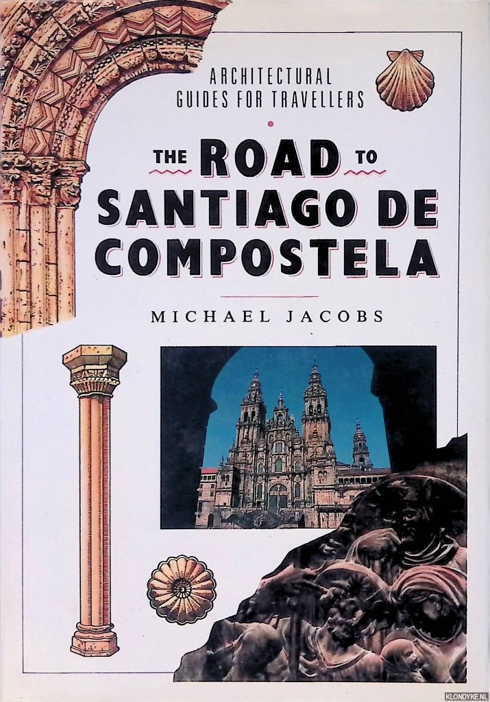 Jacobs, Michael - The Road to Santiago de Compostela