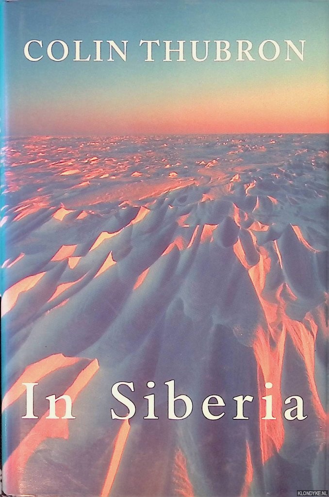 Thubron, Colin - In Siberia