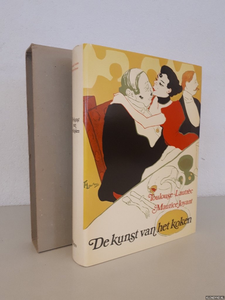 Toulouse-Lautrec, Henri de & Maurice Joyant - De kunst van het koken: 200 recepten van Henri de Toulouse Lautrec