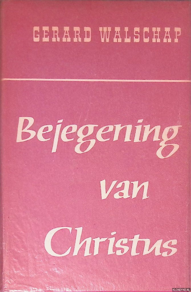 Walschap, Gerard - Bejegening van Christus