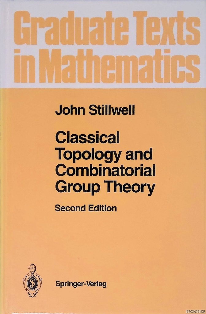 Stillwell, John - Classical Topology and Combinatorial Group Theory - Second edition