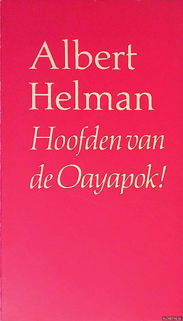 Helman, Albert - Hoofden van de Oayapok! Roman in vijf redevoeringen