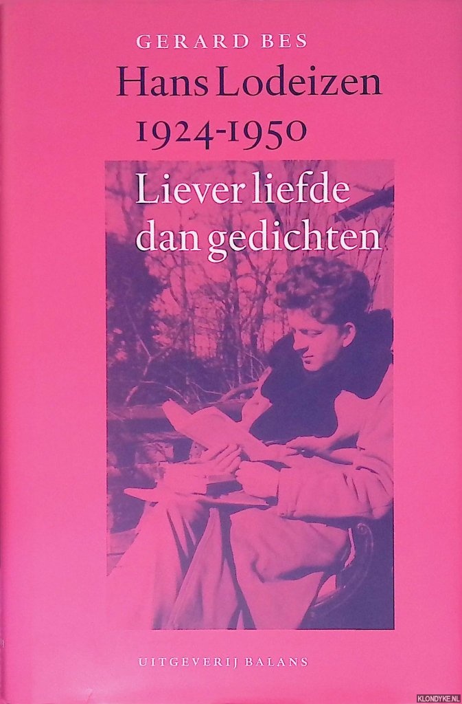 Bes, Gerard - Hans Lodeizen 1924-1950: liever liefde dan gedichten