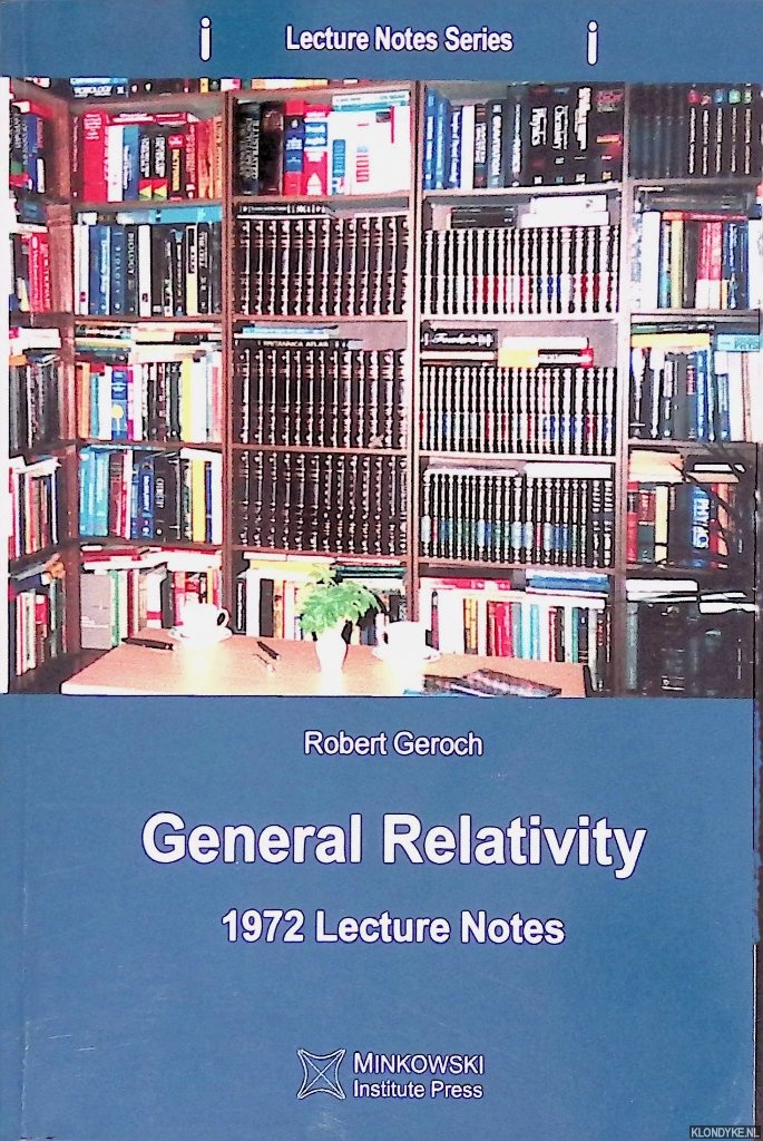 Geroch, Robert - General Relativity: 1972 Lecture Notes