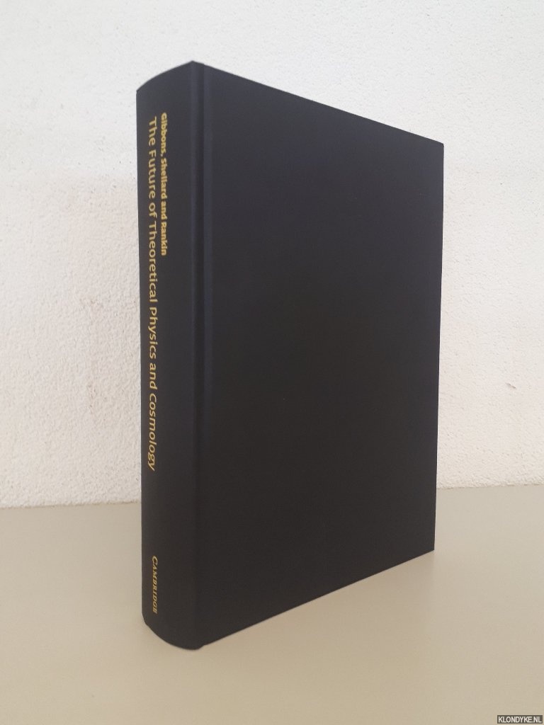 Gibbons, G.W. - and others (editors) - The Future of Theoretical Physics and Cosmology: Celebrating Stephen Hawking's Contributions to Physics
