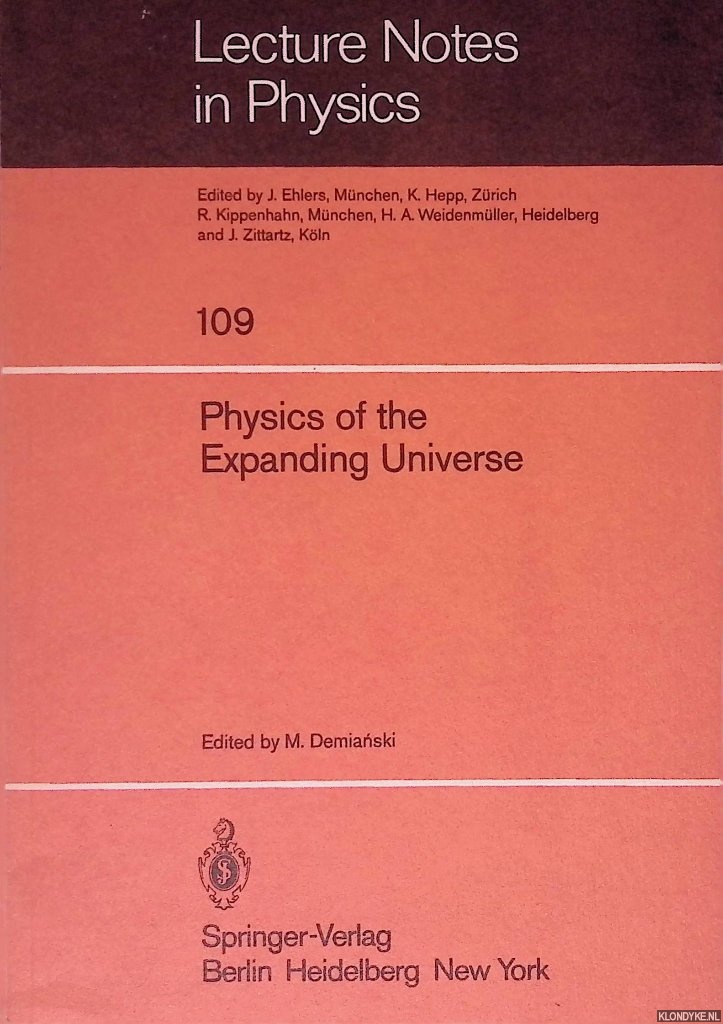 Demianski, M. (editor) - Physics of the Expanding Universe: Cracow School on Cosmology, Jodowy Dwor, September 1978 Poland
