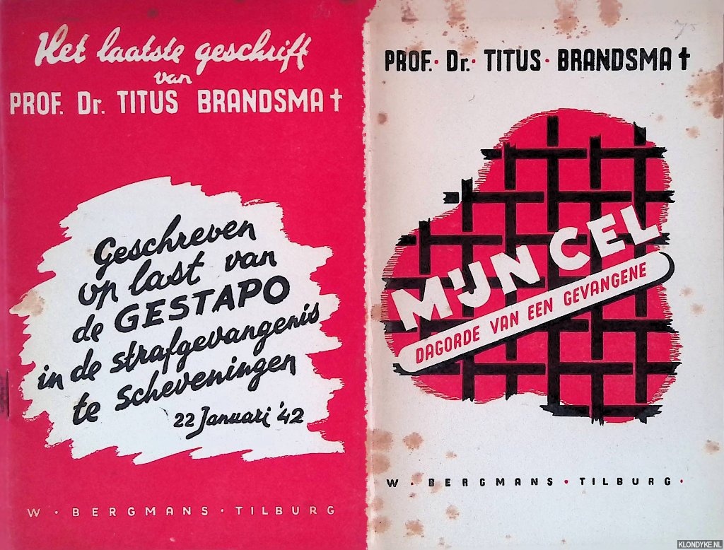 Brandsma, Prof.Dr. Titus - Mijn cel: dagorde van een gevangene; Het laatste geschrift: geschreven op last van de Gestapo in de strafgevangenis te Scheveningen, 22 Januari '42 (2 delen)
