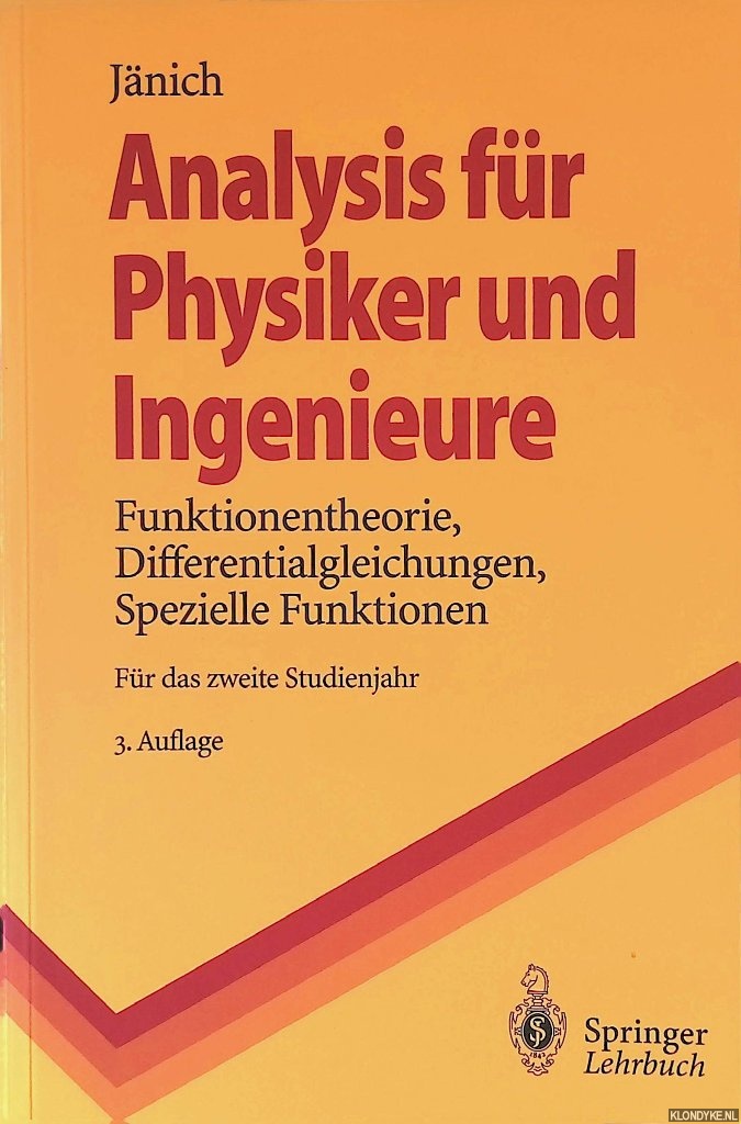 Jnich, Klaus - Analysis fr Physiker und Ingenieure: Funktionentheorie, Differentialgleichungen, spezielle Funktionen: ein Lehrbuch fr das zweite Studienjahr