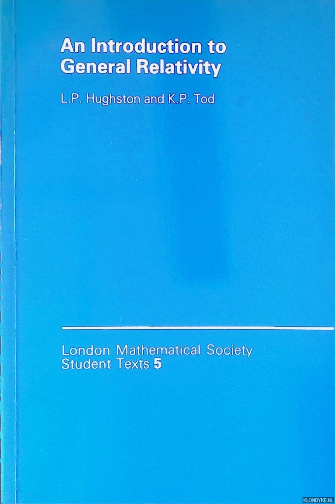 Hughston, L.P. & K.P. Tod - An Introduction to General Relativity