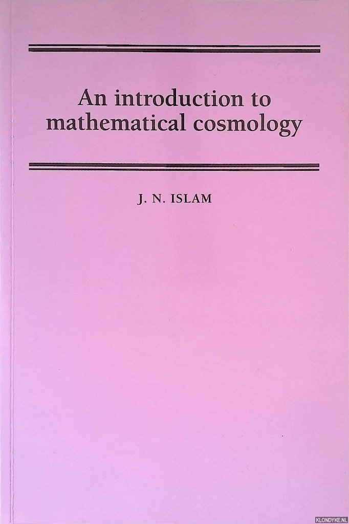 Islam, Jamal Nazrul - An Introduction to Mathematical Cosmology