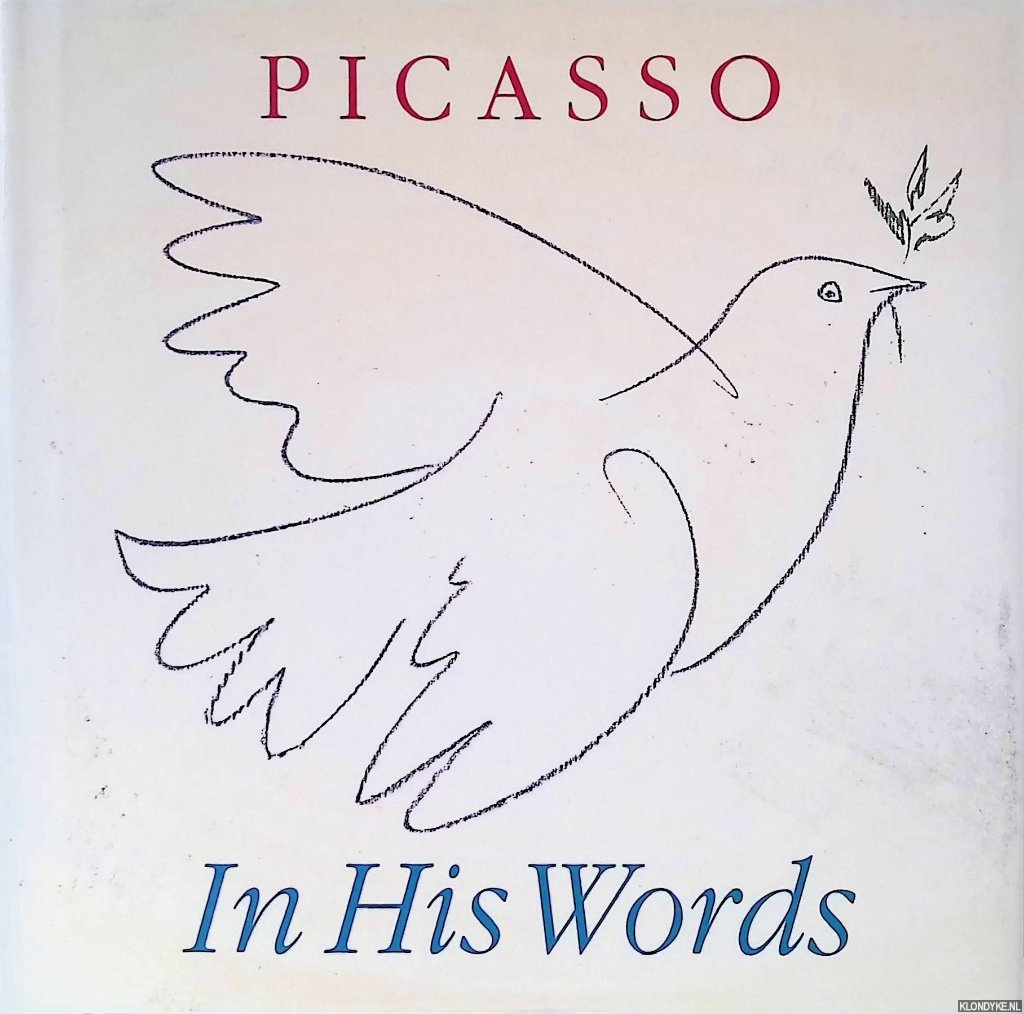 Clark, Hiro (editor) - Picasso: In His Words