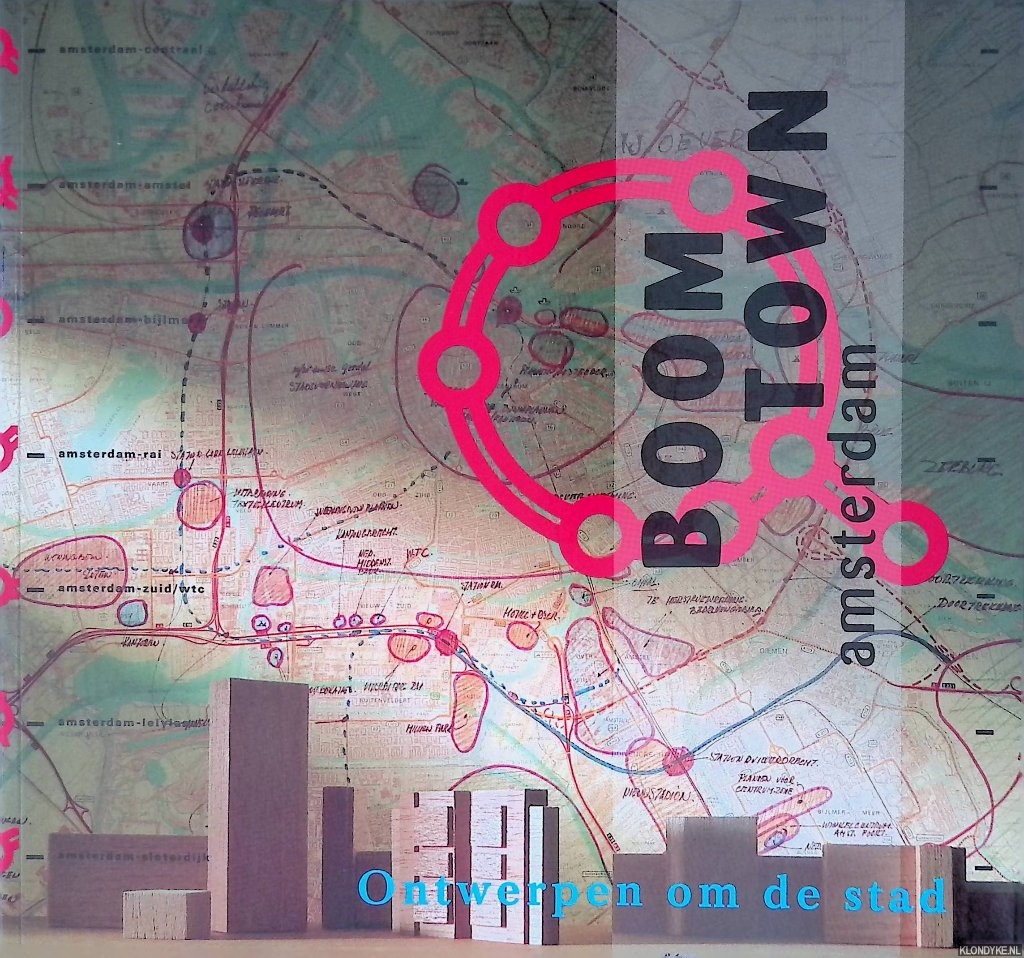 Kloos, Maarten - Boomtown Amsterdam: ontwerpen om de stad